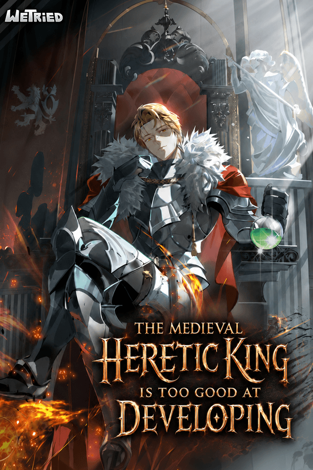The Medieval Heretic King is Too Good at Developing